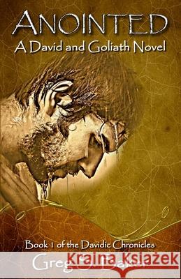 Anointed: A David and Goliath Novel Greg S. Baker 9781721565993