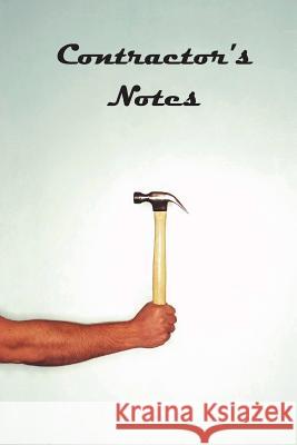 Contractor's Notes Nash Benedict 9781721574452 Createspace Independent Publishing Platform