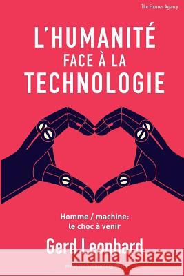 L'Humanité Face à la Technologie: Homme / machine: le choc à venir Finet, Nicolas 9781721603091 Createspace Independent Publishing Platform