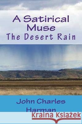 A Satirical Muse John Charles Harman 9781721607853 Createspace Independent Publishing Platform