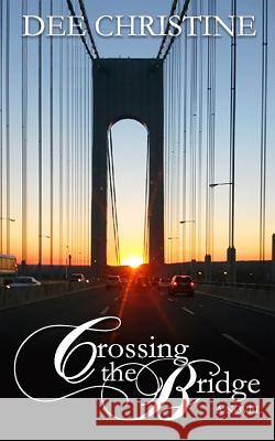 Crossing the Bridge Dee Christine Sammie Jo Barstow 9781721608157 Createspace Independent Publishing Platform