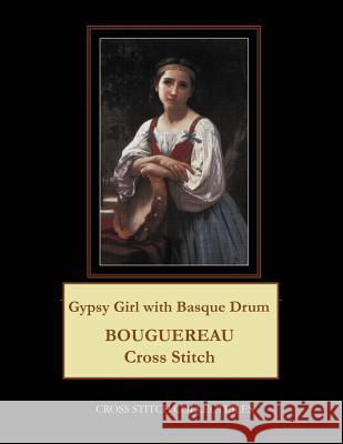 Gypsy Girl with Basque Drum: Bouguereau Cross Stitch Pattern Cross Stitch Collectibles Kathleen George 9781721612154 Createspace Independent Publishing Platform