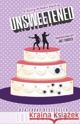 Unsweetened: (Chrissy McMullen Book 10) Greiman, Lois 9781721620074