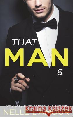 That Man 6: The Anniversary Story Nelle L'Amour 9781721621583