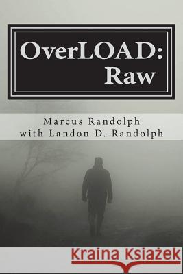 Overload Marcus M. Randolph 9781721621835 Createspace Independent Publishing Platform