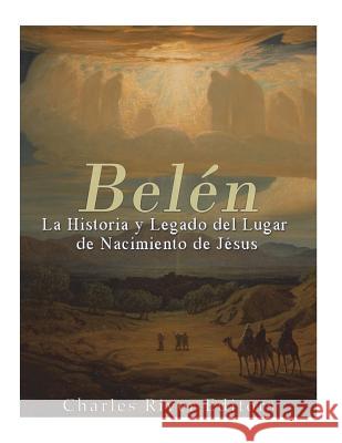 Belén: La Historia y Legado del Lugar de Nacimiento de Jesús Moros, Areani 9781721621873 Createspace Independent Publishing Platform