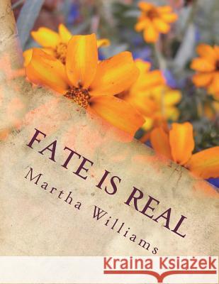 Fate Is Real Martha L. Williams 9781721626304