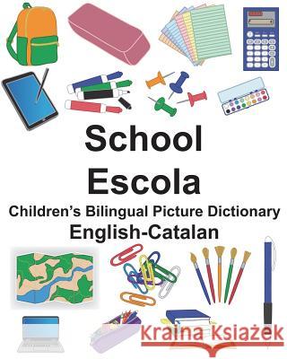 English-Catalan School/Escola Children's Bilingual Picture Dictionary Richard Carlso Suzanne Carlson 9781721641345 Createspace Independent Publishing Platform