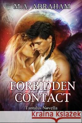 Forbidden Contact M. a. Abraham 9781721651573 Createspace Independent Publishing Platform