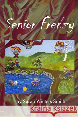 Senior Frenzy Susan Winters Smith 9781721665877 Createspace Independent Publishing Platform