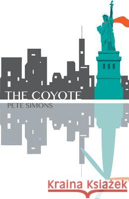 The Coyote Pete Simons 9781721671700 Createspace Independent Publishing Platform