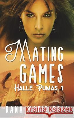 Mating Games Dana Marie Bell 9781721671755 Createspace Independent Publishing Platform