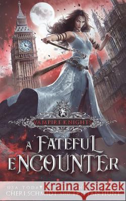 A Fateful Encounter Cheri Schmidt Tristan Hunt 9781721674008