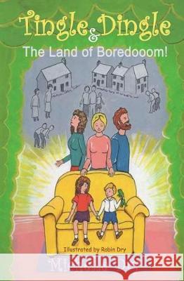 Tingle Dingle and The Land of Boredooom!: Boredomia Allure, Ruby 9781721676057 Createspace Independent Publishing Platform