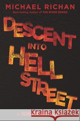 Descent Into Hell Street Michael Richan 9781721676620 Createspace Independent Publishing Platform