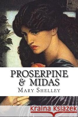 Proserpine & Midas Mary Shelley 9781721681303