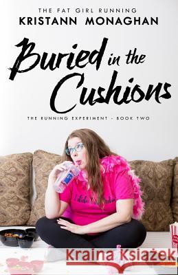 Buried in the Cushions Kristann Monaghan 9781721683833