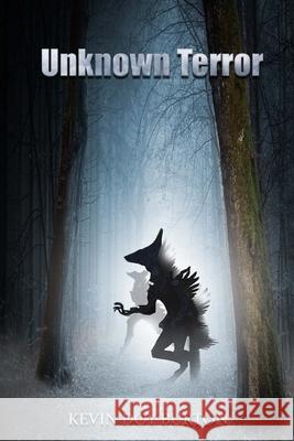 Unknown Terror Kevin Doy Burton 9781721686780 Createspace Independent Publishing Platform