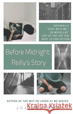 Before Midnight: Reilly's Story Juliana Mae 9781721689415 Createspace Independent Publishing Platform