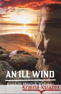 An Ill Wind Evelyn Wolph Kruger 9781721690640 Createspace Independent Publishing Platform