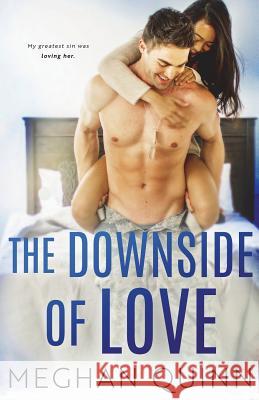 The Downside of Love Meghan Quinn 9781721690718 Createspace Independent Publishing Platform