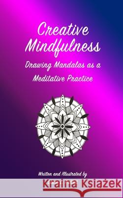 Creative Mindfulness Mandalas Laura L. Hallett 9781721692422