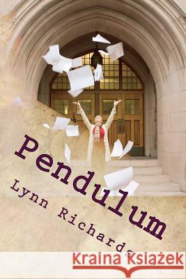 Pendulum: Blessings and Trials Lynn Richards 9781721692613 Createspace Independent Publishing Platform