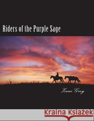 Riders of the Purple Sage Zane Grey 9781721701261 Createspace Independent Publishing Platform