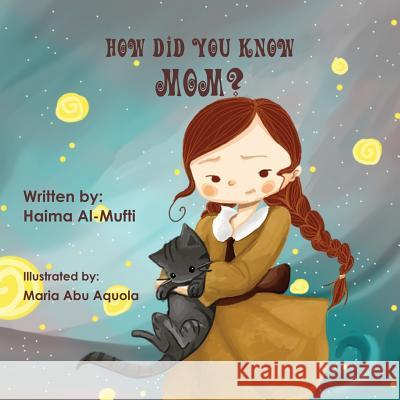 How Did You Know Mom? Haima Al-Mufti 9781721713110 Createspace Independent Publishing Platform