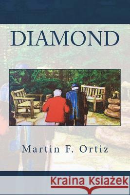 Diamond Martin F. Ortiz 9781721715565 Createspace Independent Publishing Platform