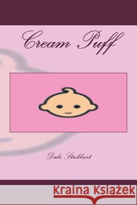 Cream Puff Dale Stubbart 9781721721047 Createspace Independent Publishing Platform