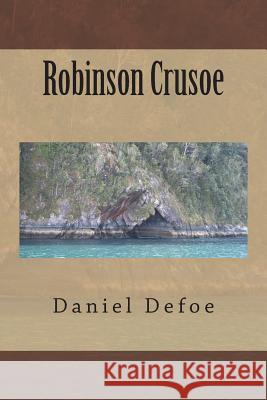 Robinson Crusoe: Mentalist Edition Daniel Defoe Victor Vevea 9781721721528 Createspace Independent Publishing Platform