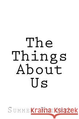 The Things about Us Summer Knights 9781721722754