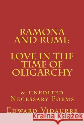 Ramona and rumi: Love in the Time of Oligarchy: & unedited Necessary Poems Corcoran, Laura 9781721725168 Createspace Independent Publishing Platform