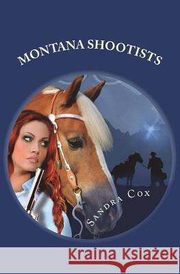 Montana Shootists Sandra Cox 9781721727247 Createspace Independent Publishing Platform