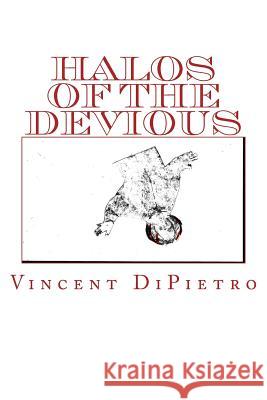 Halos of the Devious Vincent a. Dipietro 9781721732227