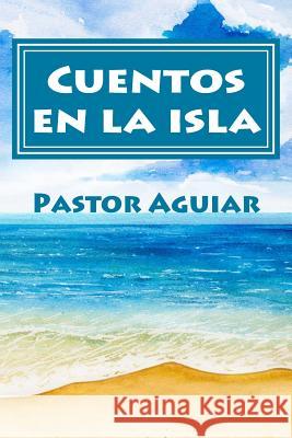 Cuentos en la isla Contreras, Carolina 9781721733538 Createspace Independent Publishing Platform