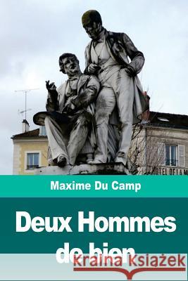 Deux Hommes de bien: La Fondation des frères Galignani Du Camp, Maxime 9781721734184 Createspace Independent Publishing Platform