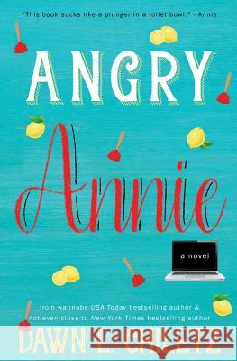 Angry Annie Dawn L. Chiletz Uplifting Designs Emily Lawrence 9781721738847