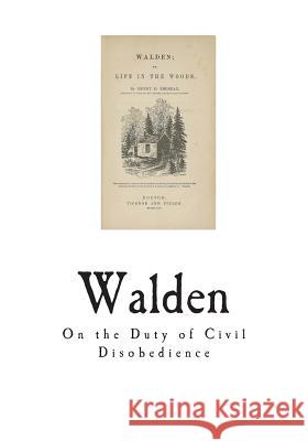 Walden: On the Duty of Civil Disobedience Henry David Thoreau 9781721741403 Createspace Independent Publishing Platform