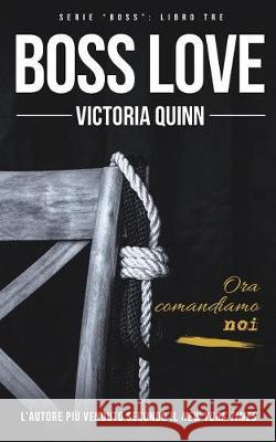 Boss Love (Italian) Victoria Quinn 9781721745906