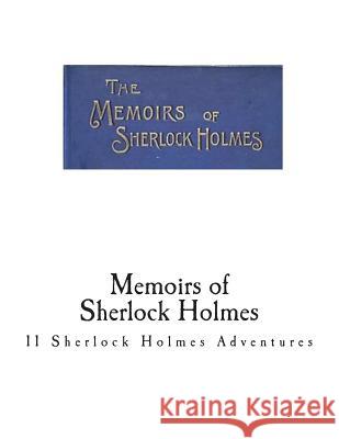 Memoirs of Sherlock Holmes Sir Arthur Conan Doyle 9781721746620 Createspace Independent Publishing Platform