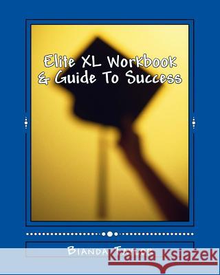Elite XL Workbook & Guide To Success Bianda Shana Taylor 9781721758500 Createspace Independent Publishing Platform