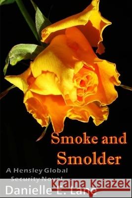 Smoke and Smolder Danielle E. Lane 9781721758920