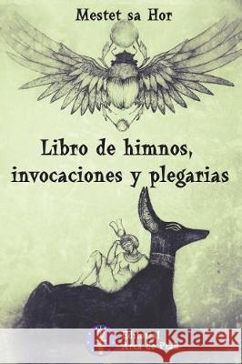 Libro de Himnos, Invocaciones y Plegarias Celebrovsky, Sergio 9781721761821 Createspace Independent Publishing Platform