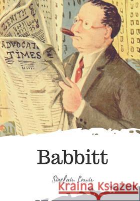 Babbitt Sinclair Lewis 9781721769971 Createspace Independent Publishing Platform