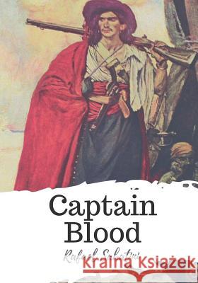 Captain Blood Rafael Sabatini 9781721770090 Createspace Independent Publishing Platform