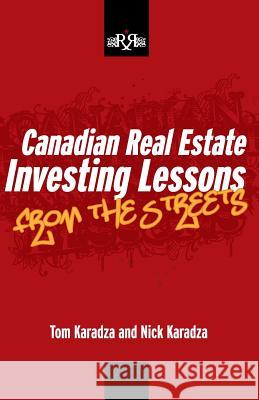 Canadian Real Estate Investing Lessons From The Streets Karadza, Nick 9781721773121