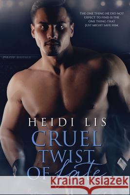 Cruel Twist of Fate Heidi Lis 9781721775019 Createspace Independent Publishing Platform