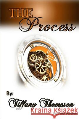 The Process 3rd Edition: Born For Purpose Thompson, Tiffany Marie 9781721777365